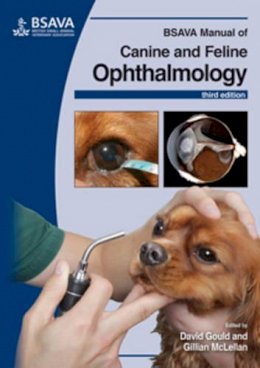 David Gould - BSAVA Manual of Canine and Feline Ophthalmology (BSAVA British Small Animal Veterinary Association) - 9781905319428 - V9781905319428