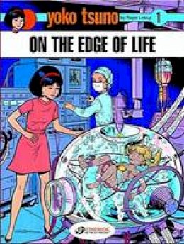 Roger Leloup - On the Edge of Life: Yoko Tsuno 1 - 9781905460328 - V9781905460328