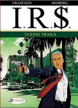 Stephen Desberg - Taxing Trails: I.R.$. Vol. 1 - 9781905460519 - V9781905460519