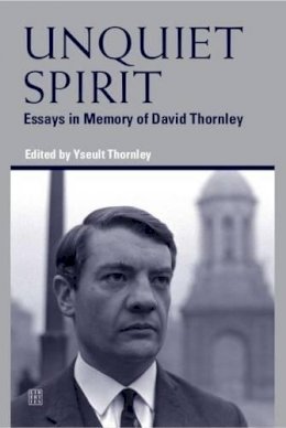 Yseult Thornley (Ed.) - Unquiet Spirit: Essays in Memory of David Thornley - 9781905483471 - KSG0026187