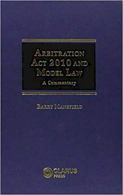 Barry Mansfield - Arbitration Act 2010 and Model Law: A Commentary - 9781905536474 - V9781905536474