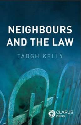 Tadgh Kelly - Neighbours and the Law - 9781905536481 - V9781905536481