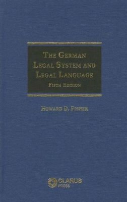Howard D. Fisher - The German Legal System and Legal Language - 9781905536511 - 9781905536511