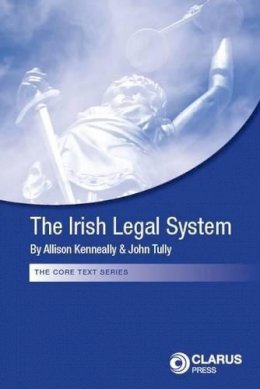 Allison Kenneally - The Irish Legal System (The Core Text Series) - 9781905536580 - V9781905536580