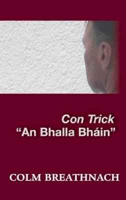 Colm Breathnach - Con Trick: “An Bhalla Bháin” - 9781905560455 - V9781905560455