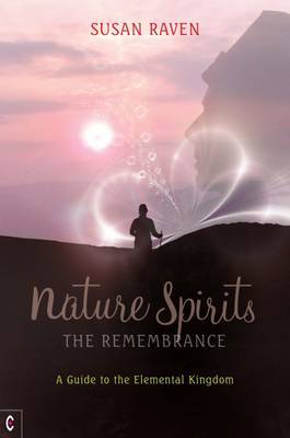 Susan Raven - Nature Spirits: The Remembrance: A Guide to the Elemental Kingdom - 9781905570379 - V9781905570379