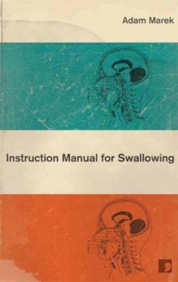 Adam Marek - Instruction Manual for Swallowing - 9781905583041 - V9781905583041