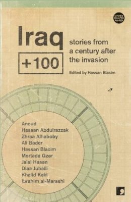 Hassan Blasim - Iraq + 100: Stories from Another Iraq - 9781905583669 - V9781905583669