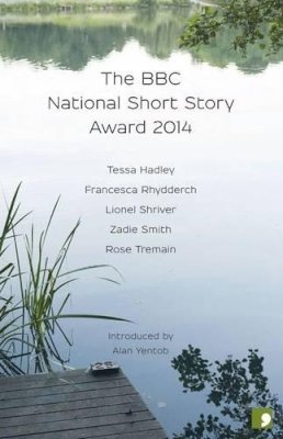 Alan (Intro) Yentob - The BBC National Short Story Award 2014 - 9781905583676 - V9781905583676