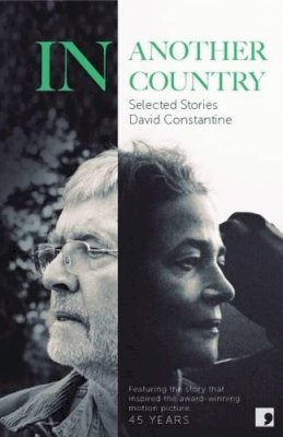 David J. Constantine - In Another Country: Selected Stories - 9781905583768 - V9781905583768