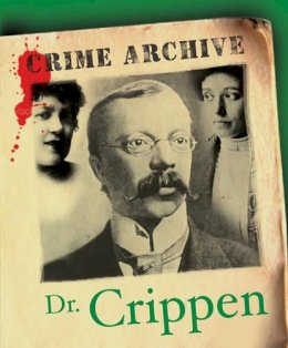 Katherine Watson - Dr. Crippen: Crime Archive - 9781905615155 - V9781905615155