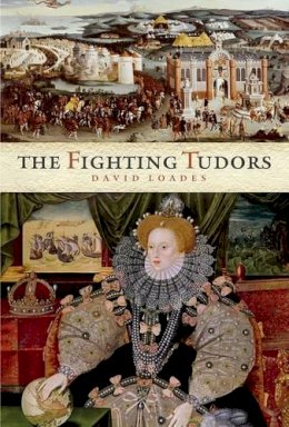 David Loades - The Fighting Tudors - 9781905615520 - V9781905615520