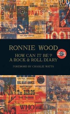 Ronnie Wood - How Can It Be? A Rock & Roll Diary - 9781905662364 - V9781905662364