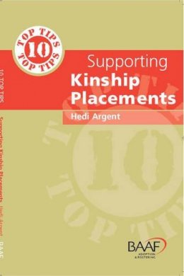 Hedi Argent - Ten Top Tips for Supporting Kinship Placements - 9781905664696 - V9781905664696
