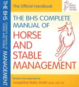 The British Horse Society - BHS Complete Manual of Horse and Stable Management - 9781905693184 - V9781905693184
