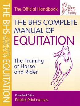 Patrick Print - The BHS Complete Manual of Equitation - 9781905693375 - V9781905693375