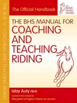 Islay Auty - The BHS Manual for Coaching and Teaching Riding - 9781905693450 - V9781905693450