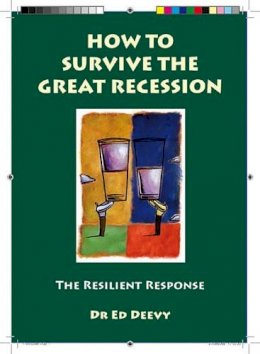 Dr. Ed Deevy - How to Survive the Great Recession:  The Resilient Response - 9781905785728 - KST0011634