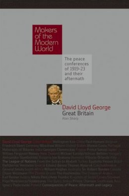 Alan Sharp - David Lloyd George: Great Britain (Makers of the Modern World) - 9781905791613 - V9781905791613