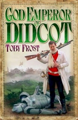 Toby Frost - God Emperor of Didcot - 9781905802241 - V9781905802241