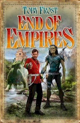 Toby Frost - End of Empires (Chronicles of Isambard Smith) - 9781905802883 - V9781905802883