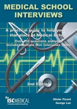George Lee - Medical School Interviews: a Practical Guide to Help You Get That Place at Medical School - Over 150 Questions Analysed. Includes Mini-multi Interviews - 9781905812059 - V9781905812059