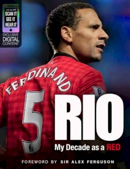 Rio Ferdinand - Rio:: My Decade as a Red - 9781905825585 - 9781905825585