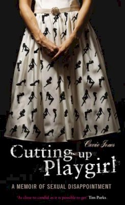 Carrie Jones - Cutting up Playgirl - 9781905847211 - KRA0009107 Carrie Jones - Cutting up Playgirl - 9781905847211 - KRA0009107