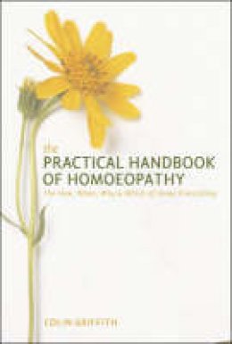 Colin Griffith - The Practical Handbook of Homoeopathy - 9781905857593 - 9781905857593