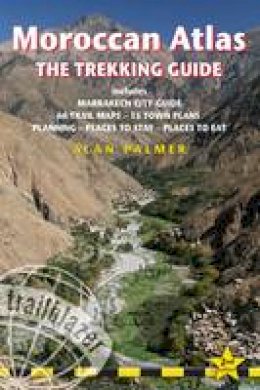 Alan Palmer - Moroccan Atlas - The Trekking Guide: Planning, places to stay, places to eat; 44 trail maps and 10 town plans; includes Marrakech city guide - 9781905864591 - V9781905864591