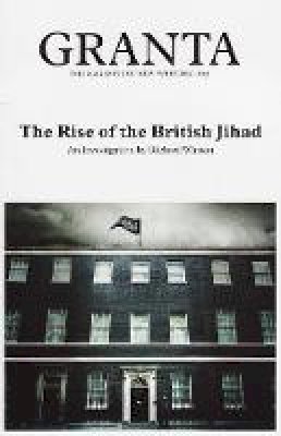 Richard Watson - Granta 103. The Rise of the British Jihad - 9781905881031 - V9781905881031