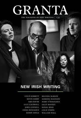 Sigrid Rausing - Granta 135: New Irish Writing (The Magazine of New Writing) - 9781905881956 - KSG0016506
