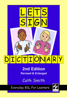 Cath Smith - Let's Sign Dictionary: Everyday BSL for Learners, 2nd Edition - 9781905913107 - V9781905913107