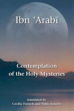 Ibn ´arabi - Contemplation of the Holy Mysteries - 9781905937028 - V9781905937028