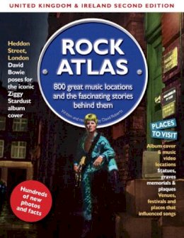 David Roberts - Rock Atlas UK & Ireland: 800 Great Music Locations and the Fascinating Stories Behind Them - 9781905959570 - V9781905959570