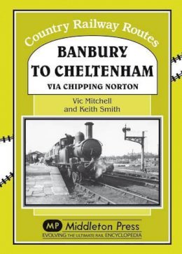 V Mitchell - Banbury to Cheltenham Via Chipping Norton - 9781906008635 - V9781906008635