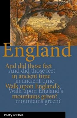 A.N. Wilson - England: Poetry Of Place (Poetry of Place) - 9781906011215 - V9781906011215
