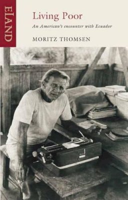 Moritz Thomsen - Living Poor - 9781906011253 - V9781906011253