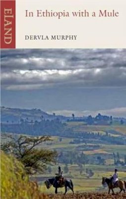 Dervla Murphy - In Ethiopia with a Mule - 9781906011673 - 9781906011673