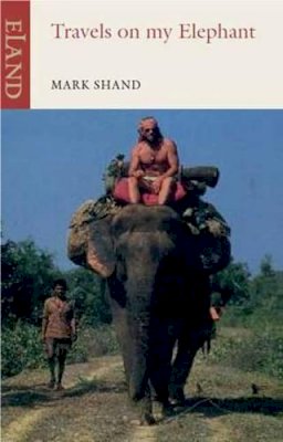 Mark Shand - Travels on My Elephant - 9781906011697 - V9781906011697
