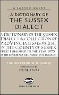 W.d. Parish - Dictionary of the Sussex Dialect - 9781906022150 - V9781906022150