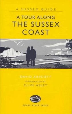 David Arscott - Tour Along the Sussex Coast - 9781906022174 - V9781906022174