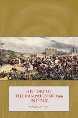 Alexander Hold - History of the Campaign of 1866 in Italy - 9781906033620 - V9781906033620