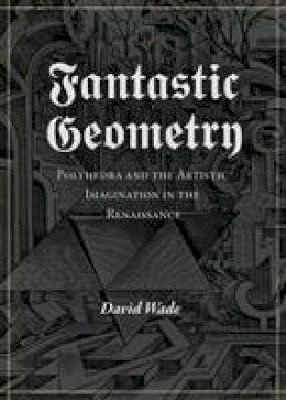 David Wade - Fantastic Geometry - 9781906069100 - V9781906069100