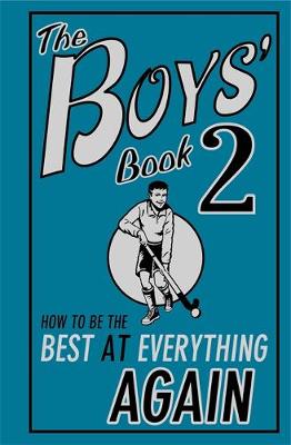 Martin Oliver - The Boys Book 2: How to be the Best at Everything Again - 9781906082338 - KEX0230212 Martin Oliver - The Boys Book 2: How to be the Best at Everything Again - 9781906082338 - KEX0230212