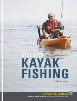 Andy Benham - Discover Kayak Fishing - 9781906095222 - V9781906095222
