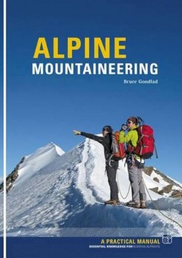 Bruce Goodlad - Alpine Mountaineering: Essential Knowledge for Budding Alpinists - 9781906095307 - V9781906095307