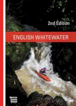 British Canoe Union - English Whitewater: British Canoe Union - 9781906095451 - V9781906095451
