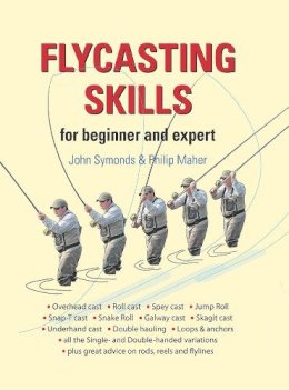 John Symonds - Flycasting Skills: for beginner and expert - 9781906122492 - V9781906122492