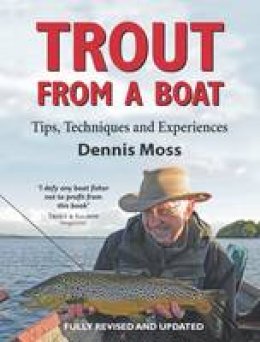Dennis Moss - Trout from a Boat: Tips, Techniques and Experiences - 9781906122539 - V9781906122539